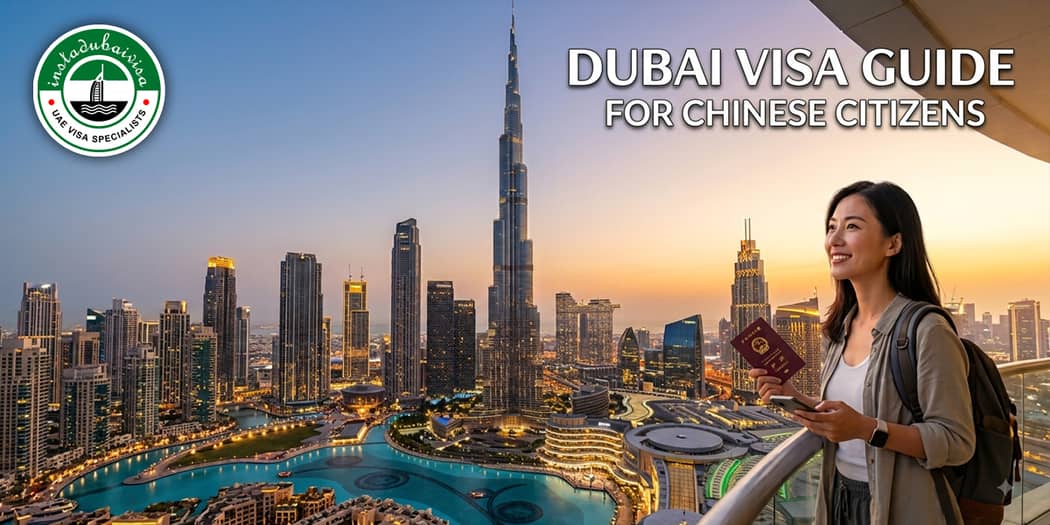Dubai Visa for Chinese Citizens: Entry Options, Requirements &amp; How to Apply